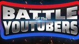 Battle of the Youtuber