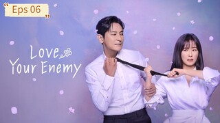 Love Your Enemy Eps 06 [SUB INDO]