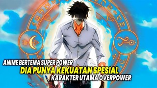 KARAKTER UTAMA PUNYA KEKUATAN SPESIAL! Inilah 10 Anime Super Power dimana Tokoh Utama Overpower!