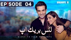 Let's Break Up | Episode 04 | Sonya Hussain - Affan Waheed | Urduflix Originals