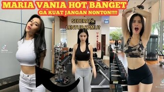 KOMPILASI TIK TOK MARIA VANIA HOT BANGET YAKIN GA NONTON?