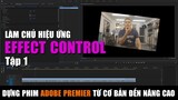 Học Dựng Phim Adobe Premier : Sử Dụng Effect Controls Bài 1