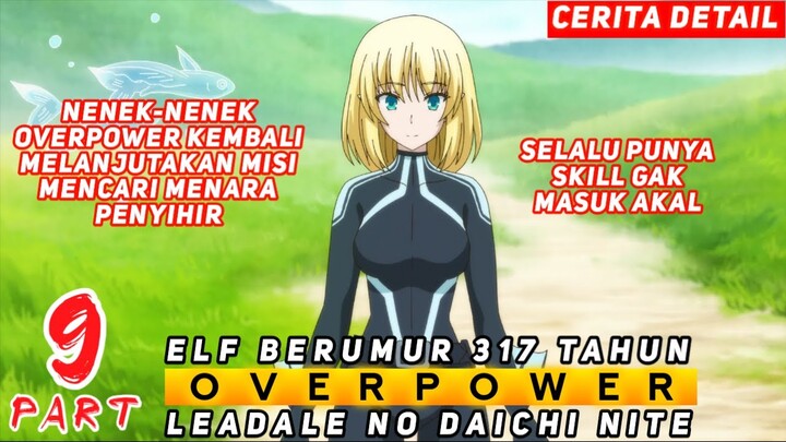 NENEK - NENEK UMUR 317 TAHUN OVERPOWER PUNYA SKILL GA MASUK AKAL - ALUR CERITA ANIME