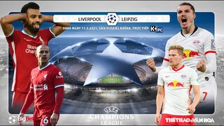[NHẬN ĐỊNH BÓNG ĐÁ] Liverpool - Leipzig (3h00 ngày 11/3). Cúp C1 Champions League. Trực tiếp K+PC