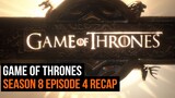 Game of Thrones Season 8 Episode 4 Recap