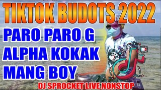 TIKTOK VIRAL 2022 | PARO PARO GANG x ALPHA KOKAK x MANG BOY BUDOTS REMIX | DJ SPROCKET LIVE NONSTOP