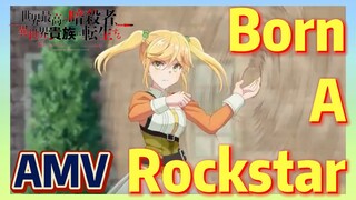 [Born A Rockstar]  AMV