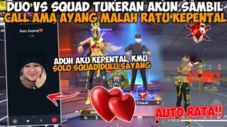 NIAT DUO BUCIN VS SQUAD MALAH RATU KEPENTAL, JADINYA DITEMENIN CALL AMA AYANG💖