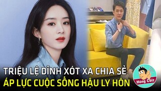 Triệu Lệ Dĩnh xót xa chia sẻ về áp lực cuộc sống hậu ly hôn trên sóng truyền hình|Hóng Cbiz