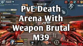 Crisis Action》Review Weapon Brutal M39 + Pve Death Arena Hard》Ep78