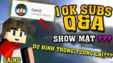 (Q&A)-Kỉ niệm 10K SUBS|GainG