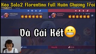 [Hiếu Dubai] LiveChym Kèo Solo 2 Florentino Full Huân Chương Troi Đánh Sẽ Như Thế Nào😬