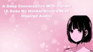 A Deep Conversation With Hanabi (A Kuzu No Honkai/Scum's Wish Inspired Audio) (F4A)