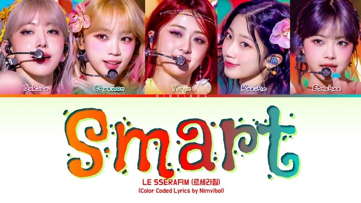 LE SSERAFIM (르세라핌) - 'Smart' Lyrics (Color Coded Lyrics)