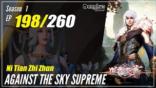 【Ni Tian Zhizhun】 S1 EP 198 - Against The Sky Supreme | MultiSub - 1080P