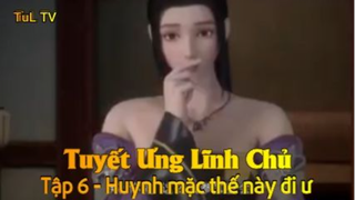 Tuyết Ưng Lĩnh Chủ Tập 6 - Huynh mặc thế này đi ư