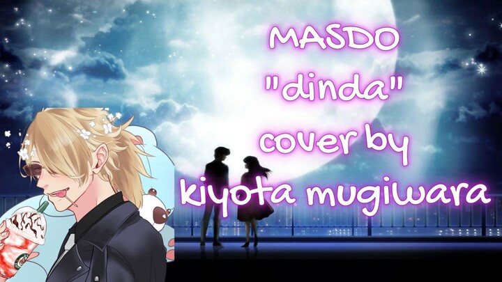 MASDO "DINDA" COVER BY KIYOTA MUGIWARA #Vcreator