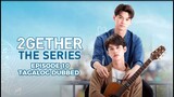 2Gether the Series Episode 10 Tagalog Dubbed