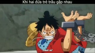 Khi hai đứa trẻ trâu gặp nhau #onepiece