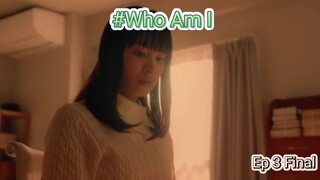 #Who Am I 2023 Ep 3 Final