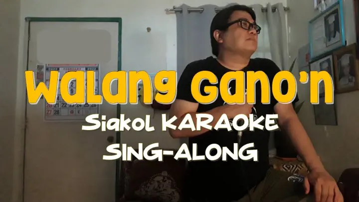 Walang Gano'n - Siakol KARAOKE SING ALONG