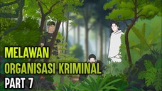 MELAWAN ORGANISASI KRIMINAL PART 7 - ANIMASI SEKOLAH