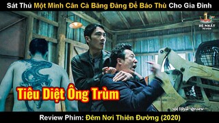 Sát Thủ Một Mình Cân Cả Băng XHĐ Để Báo Thù Cho Gia Đình | Review Phim Đêm Nơi Thiên Đường 2020