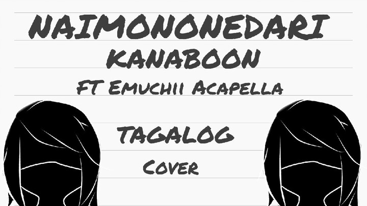 🖋️ Tagalog Cover - Naimononedari (Kanaboon) [ft. EmuchiiAcapella]