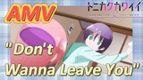 [Tonikaku Kawaii] AMV |  "Don't Wanna Leave You"