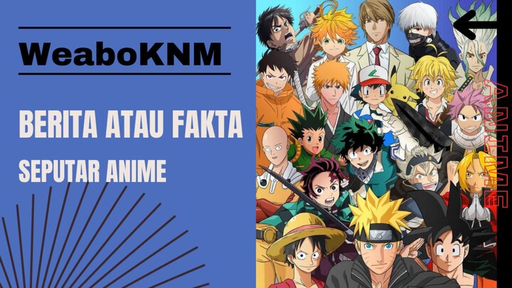 Berita atau fakta seputar anime