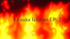 Chuuka Ichiban.EP12