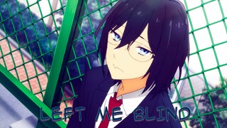 Horimiya「AMV」- Left Me Blind