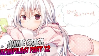 Rasa Penasaran Membunuhmu | Anime Crack Indonesia PART 12