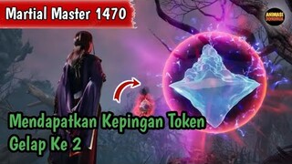 Martial Master 1470 ‼️Mendapatkan Kepingan Token Gelap Ke 2