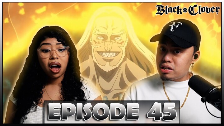 "The Guy Who Doesn't Know When to Quit" Black Clover Episode 45 Reaction