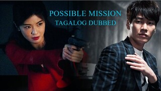 P̶O̶S̶S̶I̶B̶L̶E̶ M̲I̲S̲S̲I̲O̲N̲ ᴴᴰ | Tagalog Dubbed