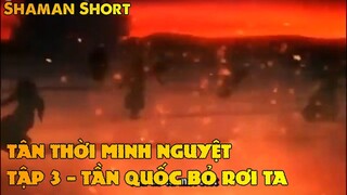 TÂN THỜI MINH NGUYỆT TẬP 3 - TẦN QUỐC BỎ RƠI TA