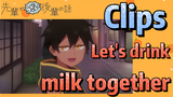 [My Sanpei is Annoying]  Clips |  Let's drink milk together