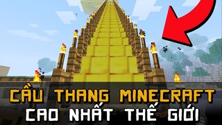 Cầu Thang Minecraft CAO NHẤT Thế Giới?