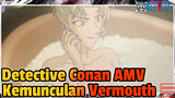 Detective Conan AMV
Kemunculan Vermouth