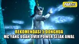 5 Donghua Dengan MC Yang Udah Over Power Sejak Dari Awal Part 1