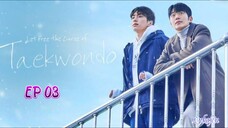 🇰🇷[BL]LET FREE THE CURSE OF TAEKWONDO EP 03(engsub)2024