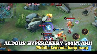 ALDOUS HYPERCARRY 500STAK!! mobile legends