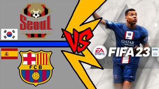 FIFA 23 | FC Seoul VS FC Barcelona (South Korea VS Spain)