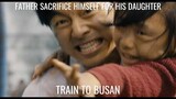 A father sacrificing himself for his daughter - TRAIN TO BUSAN SCENE