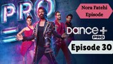 Dance Plus Pro (2023) S01E30 Hindi Full Episode | HD | 1080p | Nora Fatehi