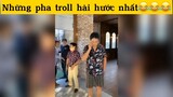 Những pha troll hài hước nhất