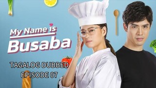 MY NAME IS BUSABA EP. 07_TAGALOG DUBBED