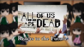 Past All of us are Dead reacts to future l2/?l Netflix series