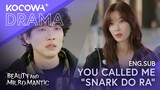 You called me "Snark Do Ra" | Beauty and Mr Romantic EP04 | KOCOWA+